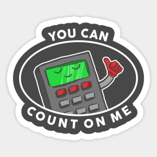 You Can Count On Me Sticker